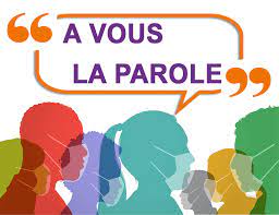 A vous la PAROLE !